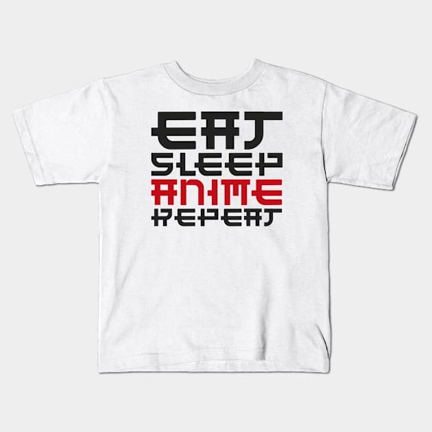 Eat Sleep Anime Repeat, Funny Japanese Manga, Anime Manga Kawaii Gifts, Eat Sleep Anime Kids T-Shirt by Happiness Shop